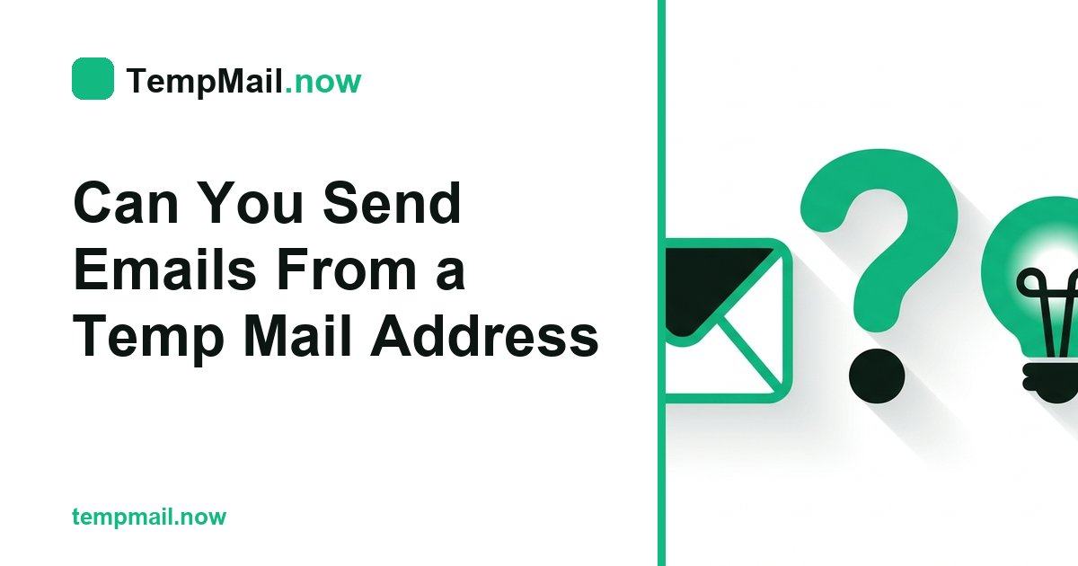 Can You Send Emails From a Temp Mail Address