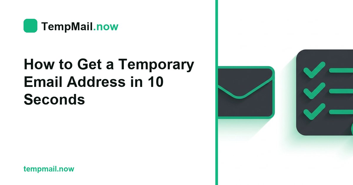 How to Get a Temporary Email Address in 10 Seconds