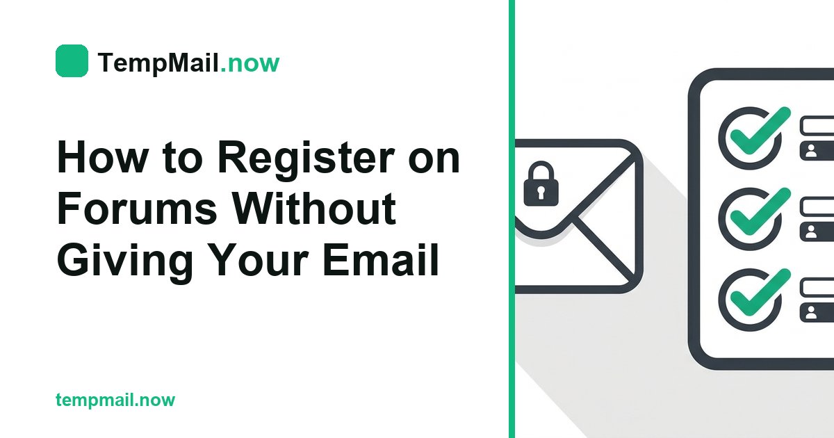 How to Register on Forums Without Giving Your Email