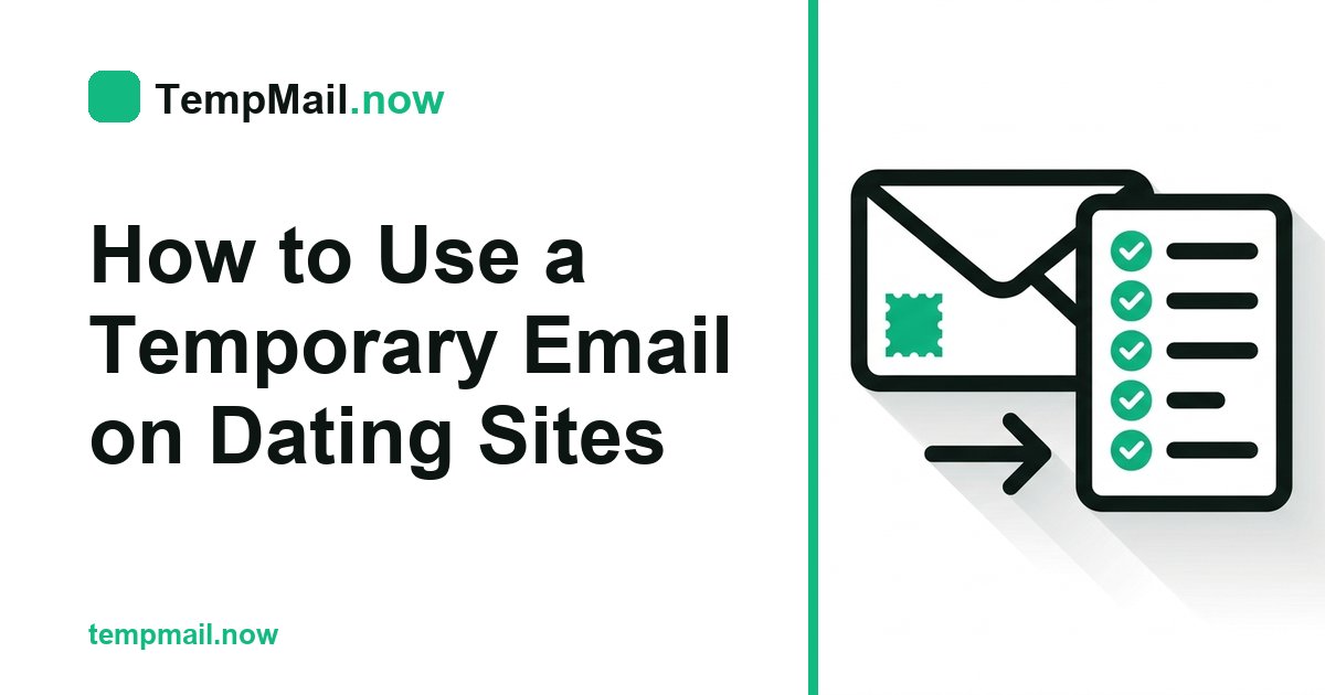 How to Use a Temporary Email on Dating Sites