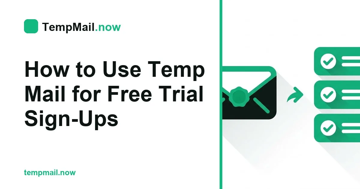 How to Use Temp Mail for Free Trial Sign-Ups