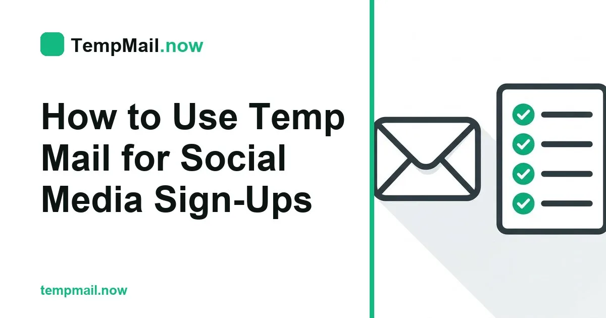 How to Use Temp Mail for Social Media Sign-Ups