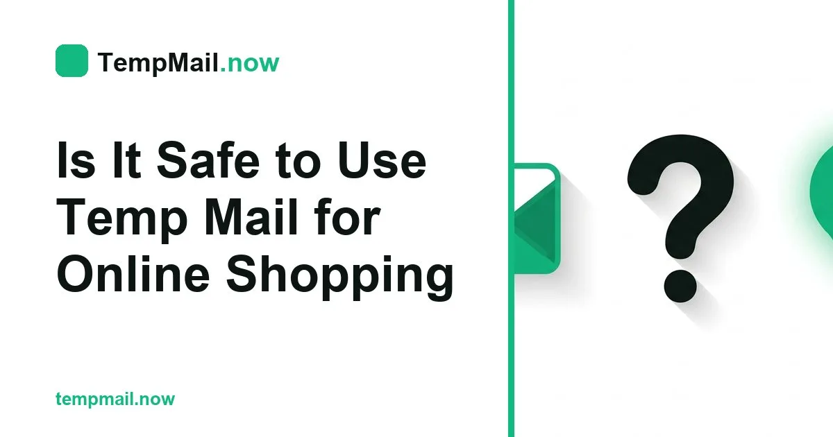 Is It Safe to Use Temp Mail for Online Shopping