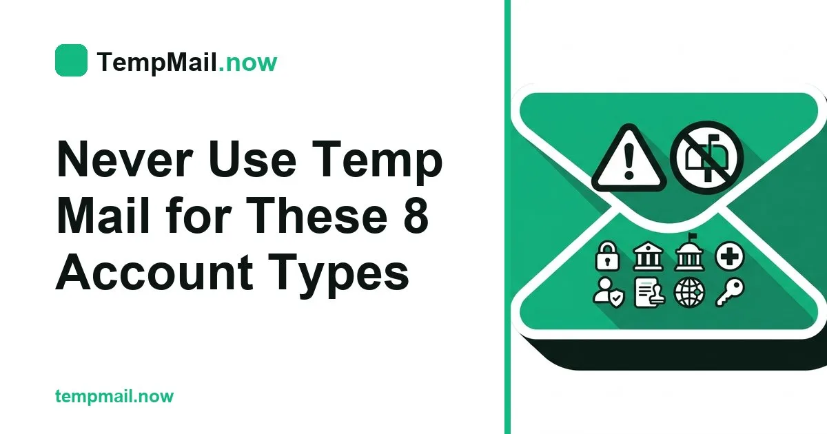 Never Use Temp Mail for These 8 Account Types