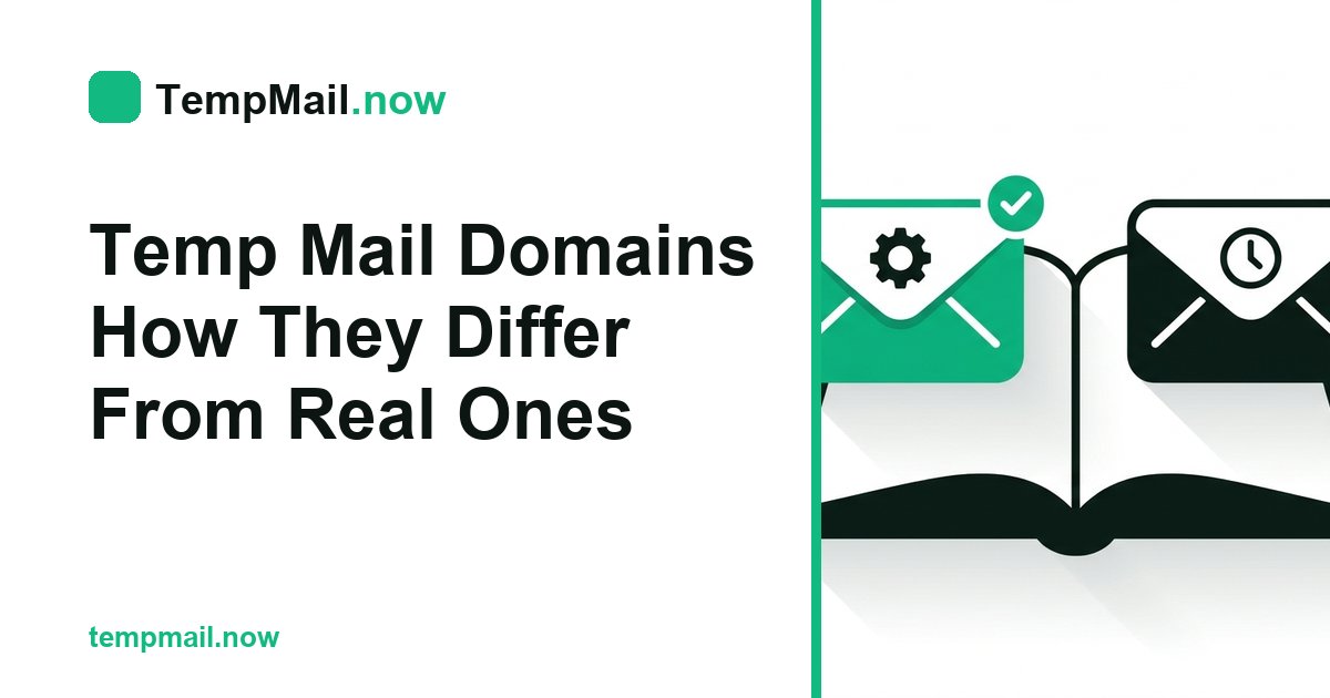 Temp Mail Domains How They Differ From Real Ones