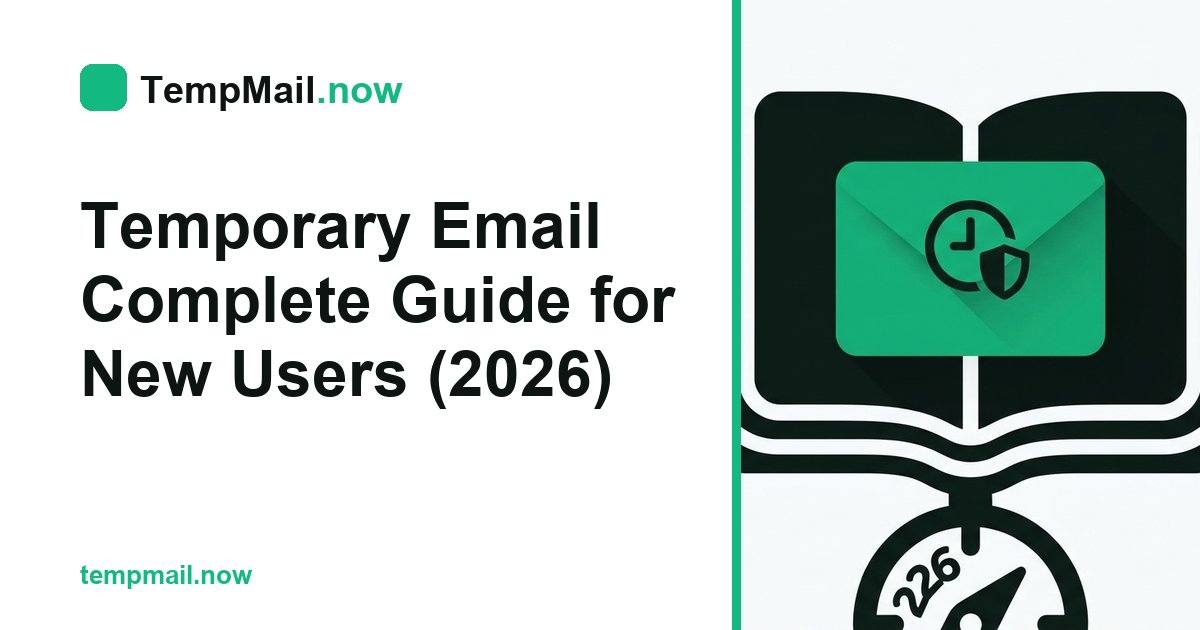 Temporary Email Complete Guide for New Users (2026)