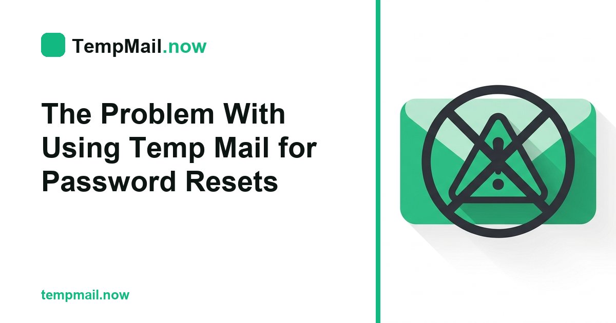 The Problem With Using Temp Mail for Password Resets