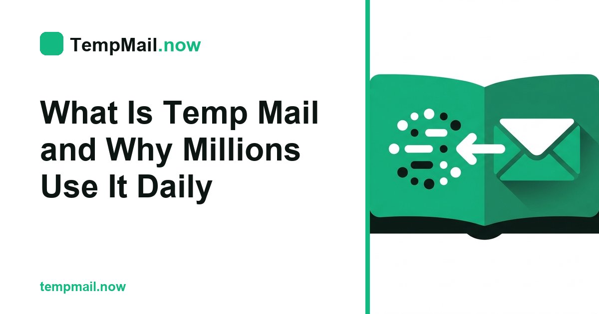 What Is Temp Mail and Why Millions Use It Daily